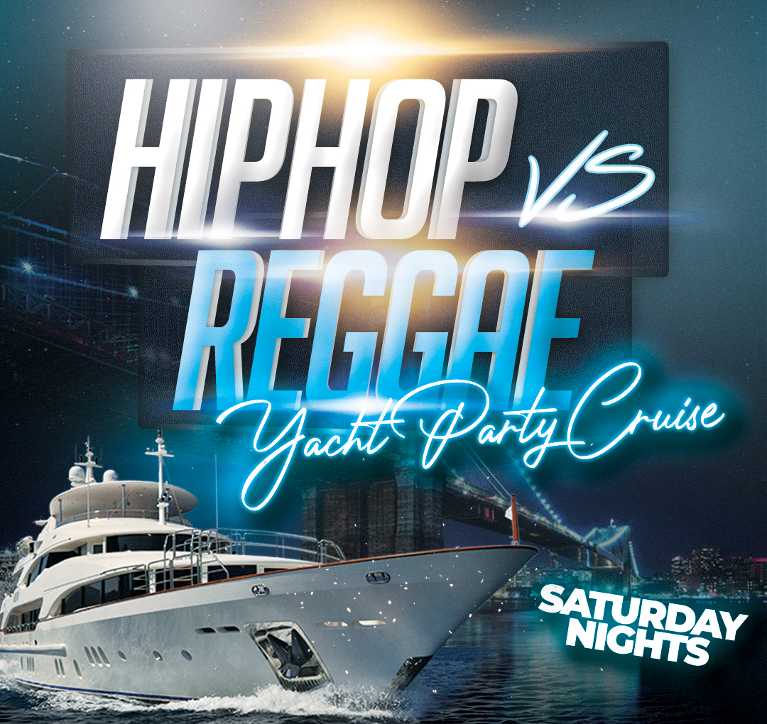 Hip-Hop vs Reggae: Saturday Cruise 5/18/24 -NYPartyCruise.com