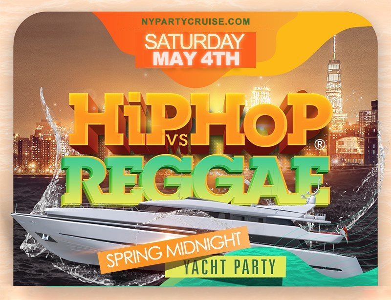 Hip-Hop vs Reggae: Saturday Cruise aboard the Boss Lady -NYPartyCruise.com