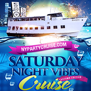 Saturday Night Vibes Midnight Cruise 9/16/23- NYPartyCruise.com
